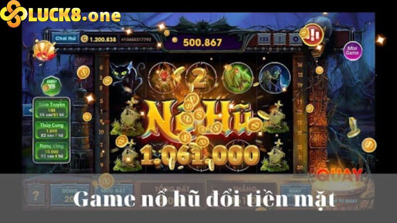 Game nổ hũ đổi tiền mặt uy tín Luck8 là gì?