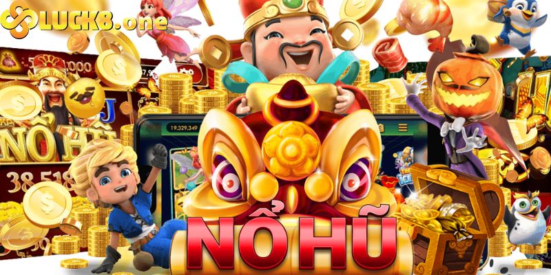 Bí quyết săn nổ hũ tại nhà cái Luck8