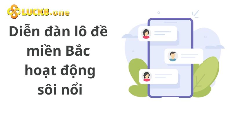 Diễn đàn lô đề miền Bắc hoạt động sôi nổi