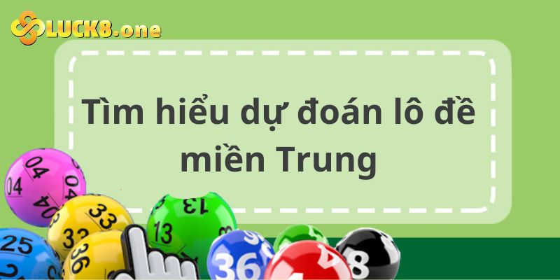 Tìm hiểu dự đoán lô đề miền Trung có nghĩa là gì?