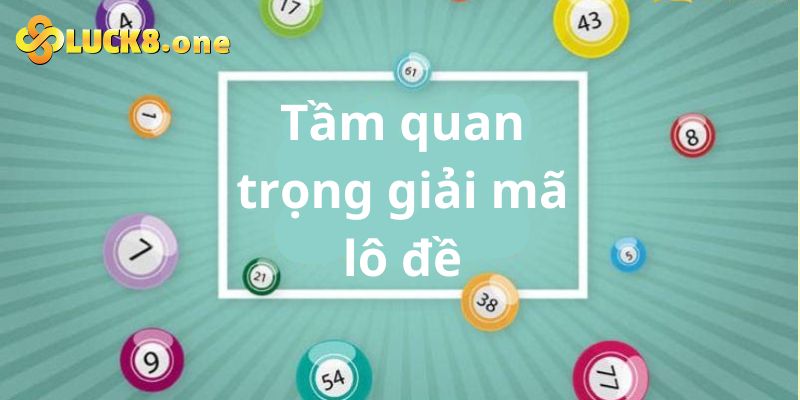 Tầm quan trọng của việc giải mã lô đề