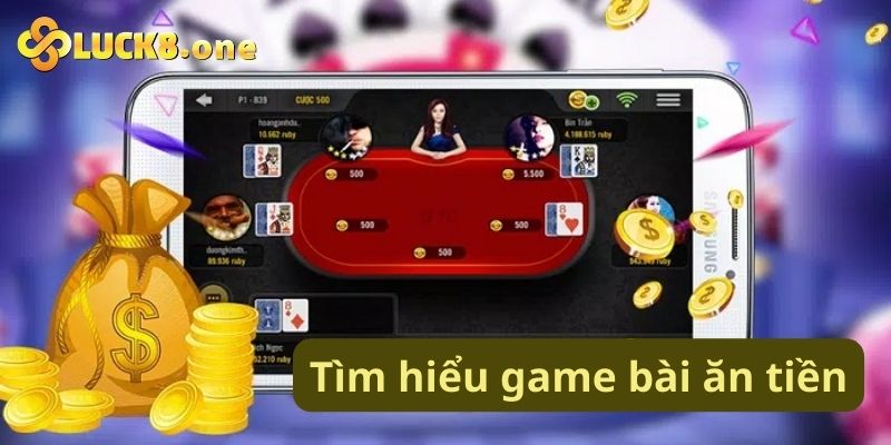 Tổng quan về thị trường game bài ăn tiền