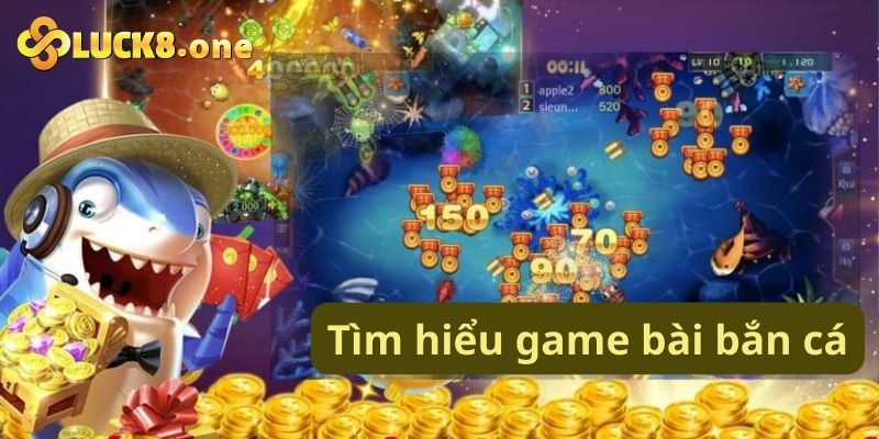 Tìm hiểu game bài bắn cá là gì?