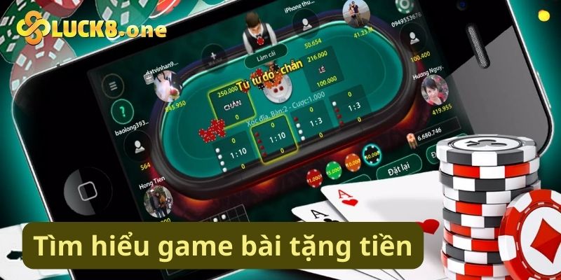 Giải thích game bài tặng tiền cho tài khoản mới là gì?