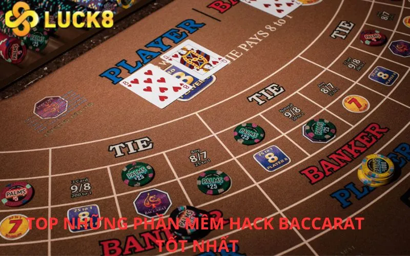 Top những phần mềm hack baccarat tốt nhất