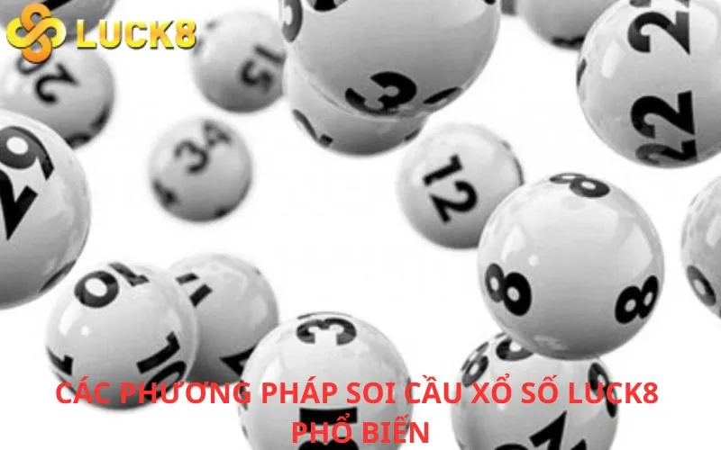 Các phương pháp soi cầu xổ số LUCK8 phổ biến