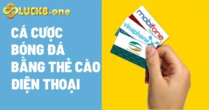 Hướng Dẫn Cá Cược Bóng Đá Bằng Thẻ Cào Điện Thoại Tiện Lợi