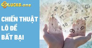 Tổng hợp top 5 chiến thuật lô đề bất bại từ cao thủ khét tiếng