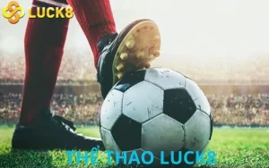 Thể thao Luck8 - Trải nghiệm cá cược trực tuyến đỉnh cao